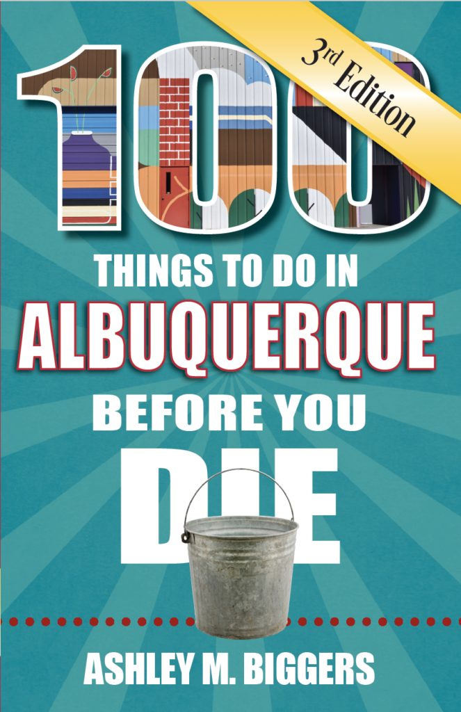 100-things-to-do-in-albuquerque-before-you-die-third-edition-ashley